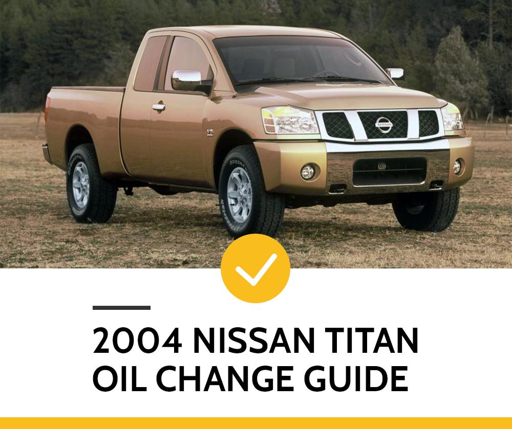 2004 Nissan Titan Oil Change Guide DAVES OIL CHANGE
