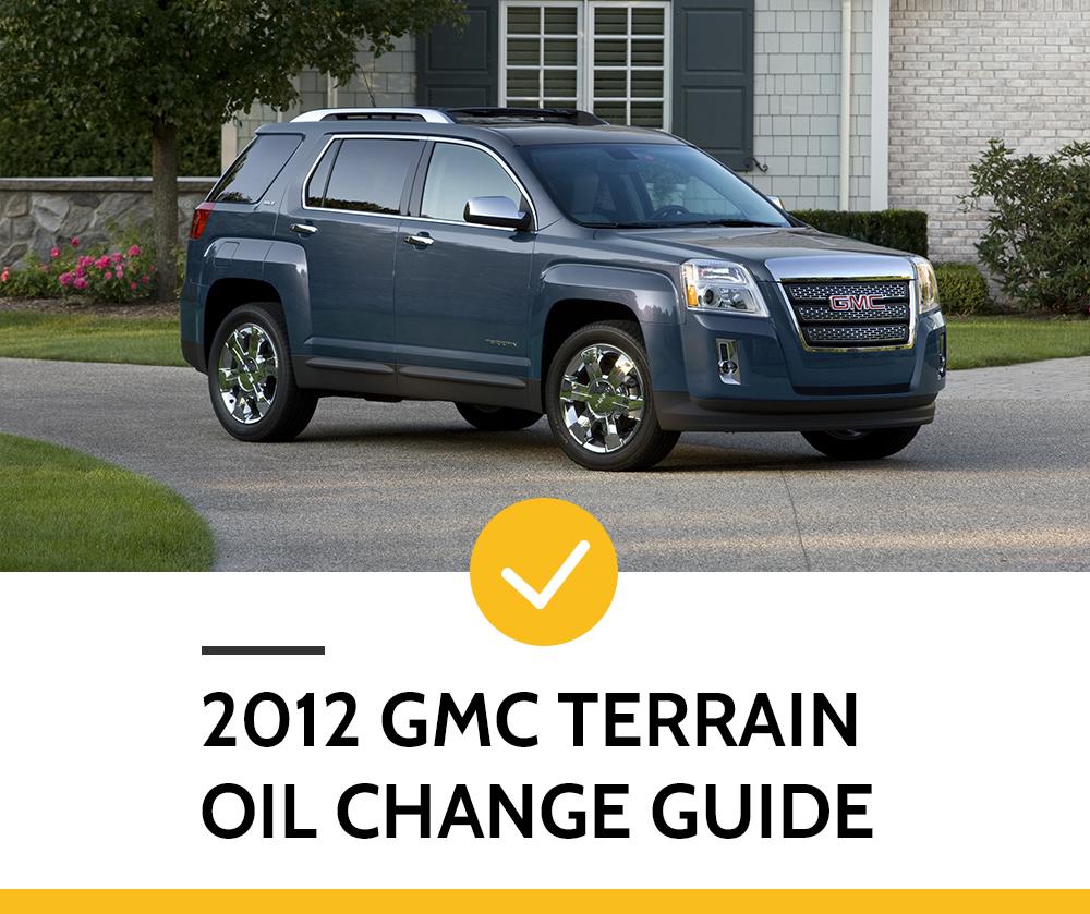 2012 GMC Terrain Oil Change Guide DAVES OIL CHANGE