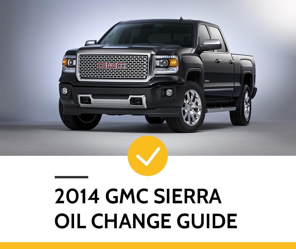 2014 GMC Sierra Oil Change Guide DAVES OIL CHANGE
