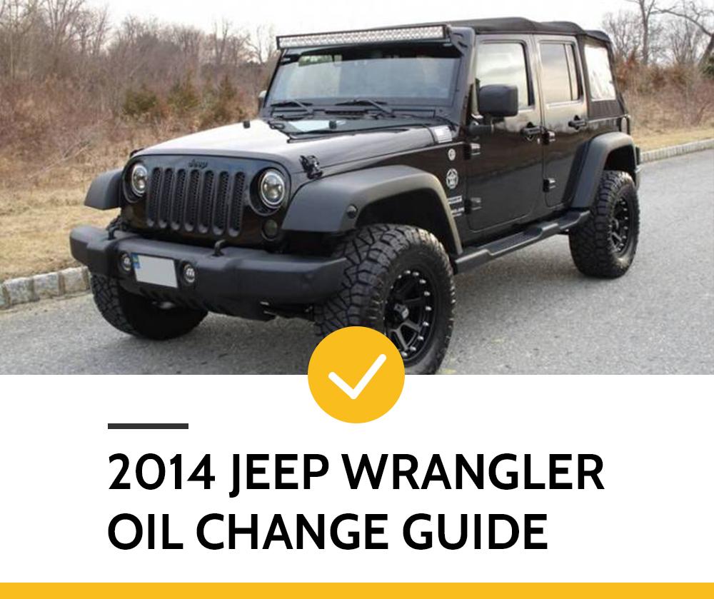 2014 Jeep Wrangler Oil Change Guide DAVES OIL CHANGE