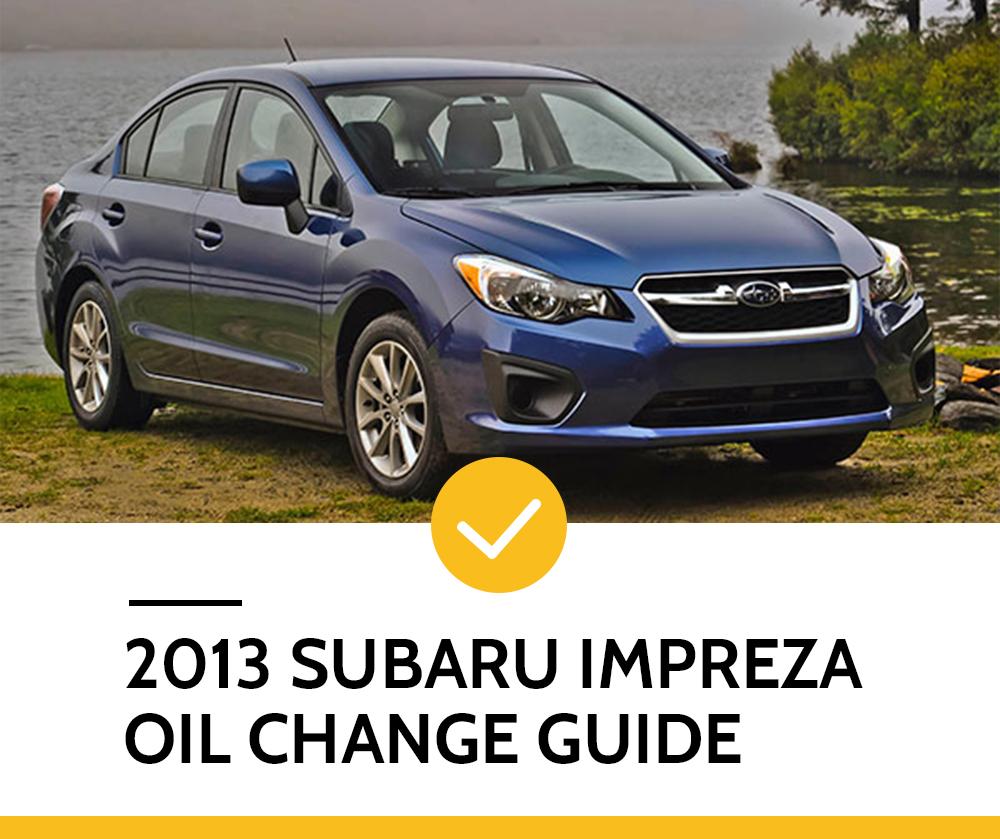 2013 Subaru Impreza Oil Change Guide DAVES OIL CHANGE